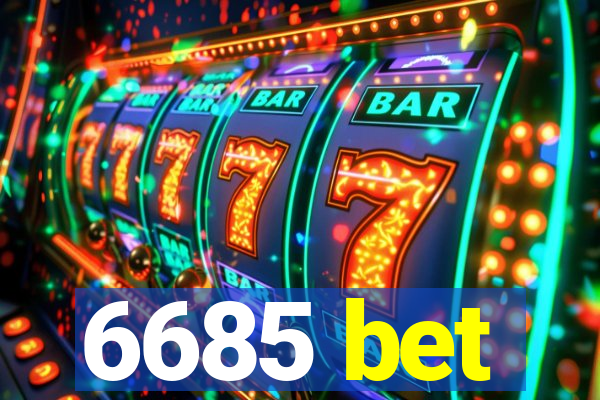 6685 bet